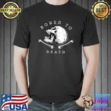 Bored To Death Skull Death Skeleton Head Bones T-Shirt