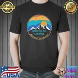Born To Go Camping Forced To Work Happy Camper Mountain Sunset T-Shirt