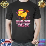 Breast Cancer Awareness Messed With The Wrongs Chick T-Shirt