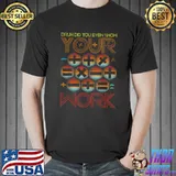 Bruh Did You Even Show Your Work Math Teacher T-Shirt