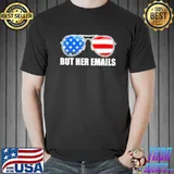 But her emails with sunglasses clapback flag . shirt
