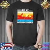 Cat relax god is in control vintage classic shirt
