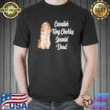 Cavalier king charles spaniel dad ckcs funny0 classic shirt