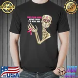 Check Your Boobs Mine Tried To Kill Me Skeleton Hand Breast Cancer Awareness T-Shirt