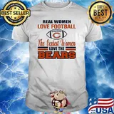 Chicago Bears Real Women Love Football The Sexiest Women Love The Bears shirt