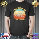 Chicken of the ditch retro vintage classic shirt