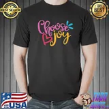 Choose joy6 classic shirt