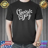 Choose joy9 classic shirt