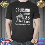 Cruising Through 33 Years Thirty Third Wedding Married Anniversary Cruise T-Shirt