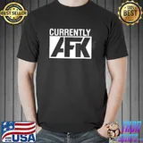 Currently afk classic shirt