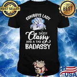 Dallas Cowboys Lady Sassy Classy And A Tad Badassy shirt