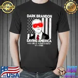Dark Brandon Saving America One Great Achievement Sunglasses Red Usa Flag T-Shirt