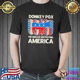 Donkey Pox The Disease Destroying America Shirt