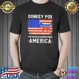 Donkeypox the disease destroying America usa flag donkey pox shirt