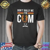 Don't bully me it turns me on classic shirt