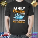 Family Cruise 2022 Making Memories For A Lifetime Travel T-Shirt