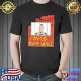 FbI raids trump's mansion build this wall lock him up antI Trump impeachment 45 classic shirt