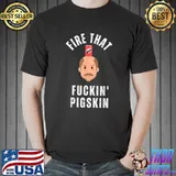 Fire That Fuckin Pigskin Football Season Vibes Tailgating Movie T-Shirt