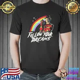 Freddy krueger follow your dreams CLASSIC shirt