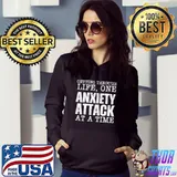Getting through life one anxiety attack at a time quote classic s Hoodie