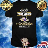 God First Family Second Then Baltimore Ravens Football 2022 Shirt