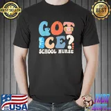 Got ice school nurse classic shirt