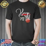 Hoop There It Is Basketball T-Shirt