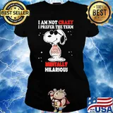 I Am Not Crazy I Prefer The Term Mentally Hilarious Snoopy s Ladies tee