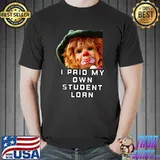 I Paid My Own Student My Mortgage Identifies As A Student Loan Clown T-Shirt