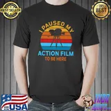 I Paused My Action Film To Be Here Movie Director Vintage Sunset T-Shirt