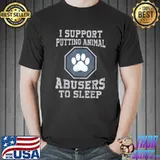 I support putting animal abusers to sleep paw dog T-Shirt