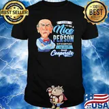 I try to be a nice person but my mouth doesn't cooperate shirt