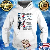 I will drink pepsi here or there everywhere dr seuss s Hoodie