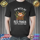 I'm With My Red Panda I Can't Talk Right Now Pandas T-Shirt