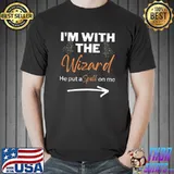 I'm With The Wizard He Put A Spell On Me Halloween T-Shirt