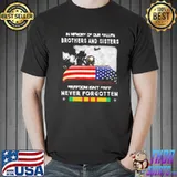 In Memory Of Our Fallen Freedom Isn't Free Never Forgotten America Flag Shirt