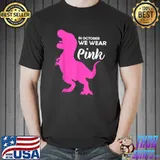 In October We Wear Pink Breast Cancer Awareness Dinosaur T-Shirt