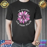 In october we wear pink breast cancer costume sunflowern classic shirt