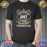It's A 1957 Thing You Wouldn't Understand T-Shirt
