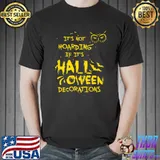 It's Not Hoarding If It's Halloween Decorations Owl T-Shirt