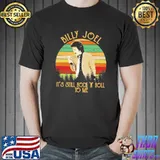 It's still rock and roll to me billy joel singer shirt