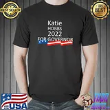 Katie Hobbs 2022 For Governor Usa Flag Arizona Governor Election 2022 Democrats T-Shirt