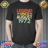 Legend since august 1972 awesome since august 1972 classic shirt