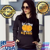 Let's play with big balls bowler bowling ball classic s Hoodie