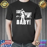 Light weight baby ronnie coleman gym motivational classic shirt