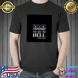 Make America Great Again - Tell - Donald Trump To Go To Hell Said Lindsey Graham Vers 2 T-Shirt