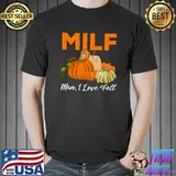 Man I Love Fall Autumn Seasons Pumpkin Halloween T-Shirt
