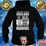 My Heart And My Soul Belong To The Raiders Shirt Hoodie