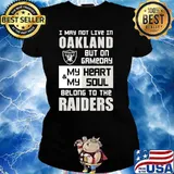 My Heart And My Soul Belong To The Raiders Shirt Ladies tee