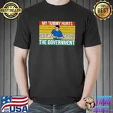 My Tummy Hurts and I'm Mad at the Government Man Holding His Stomach Vintage T-Shirt